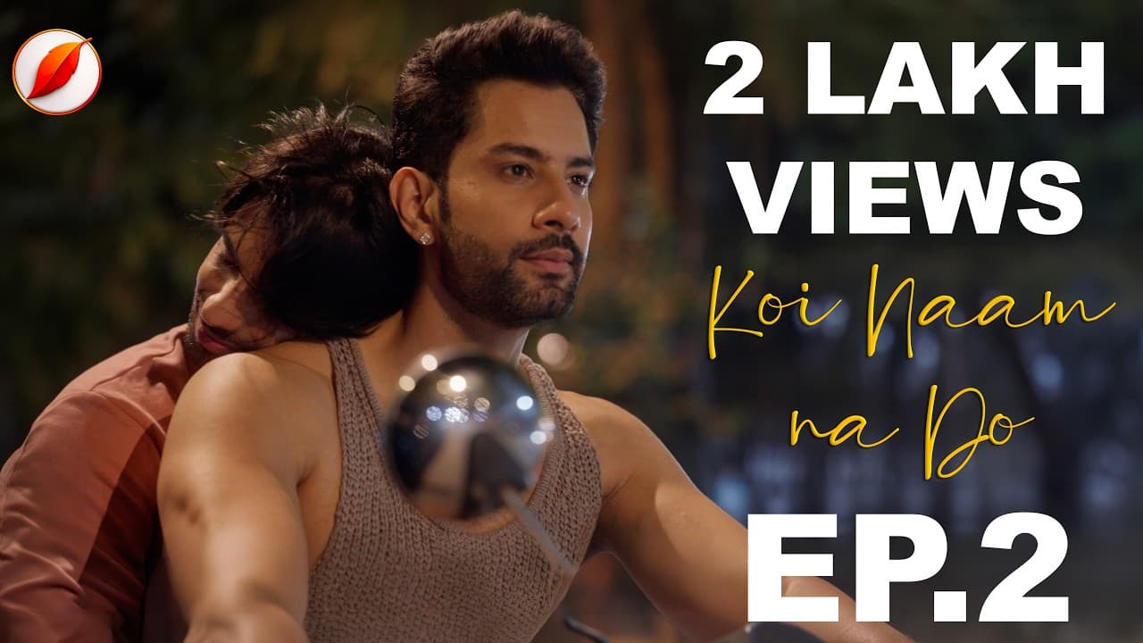 He's falling again  But This Time It’s Different · Koi Naam na Do Ep 2 Trending Indian BL Gay LGBTQ — episode thumbnail