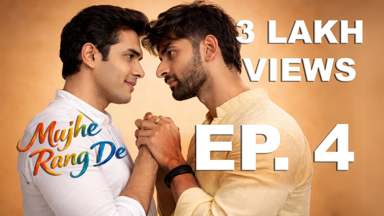 Love or Friendship? · Mujhe Rang De Ep 4 · Shikhar Agastya trending Indian BL LGBT Gay Romance Queer — episode thumbnail