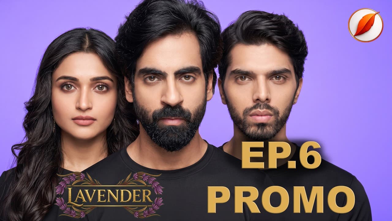 Lavender Ep 6 Promo · Mohak insecure because of Jiya — episode thumbnail