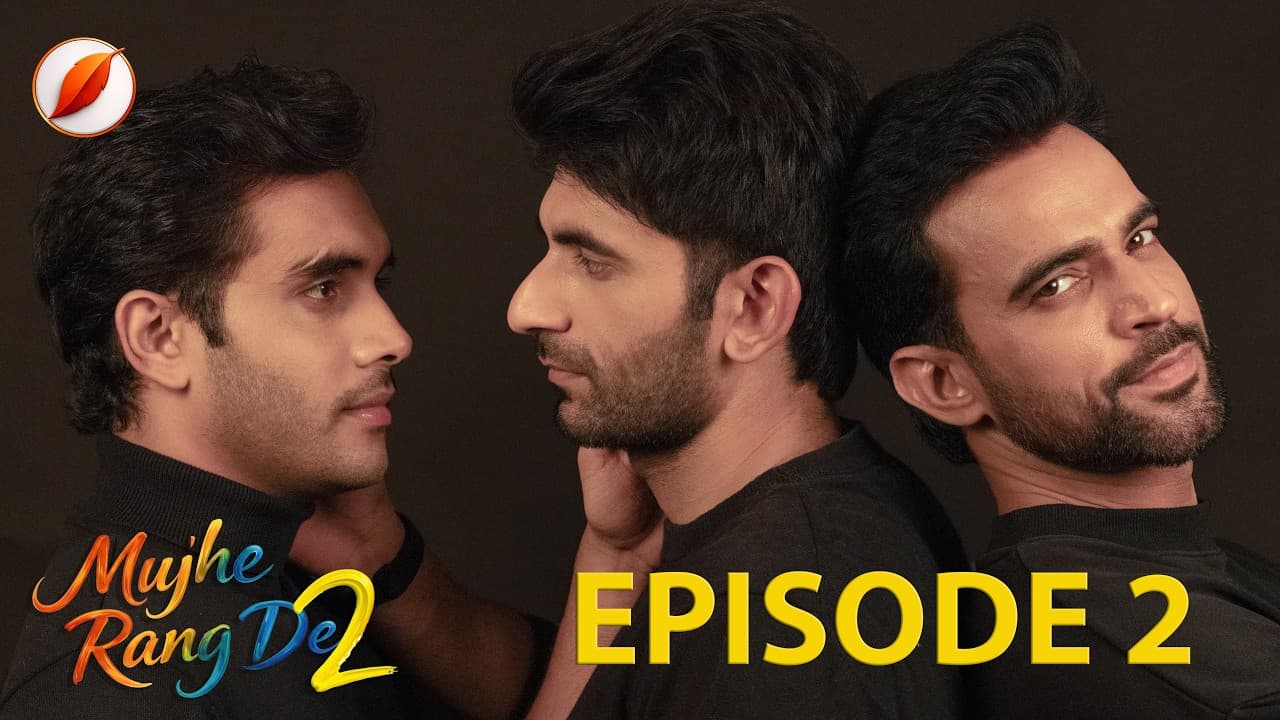 Past Returns · Episode 02 · Mujhe Rang De Season 2 · Gay Romance · LGBTQ+ — episode thumbnail