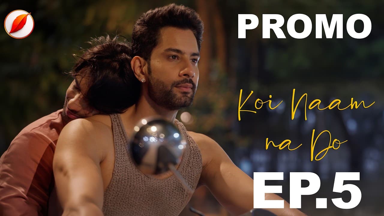 Living a Lie · Koi Naam Na Do Episode 5 Promo Trending Indian BL Queer — episode thumbnail
