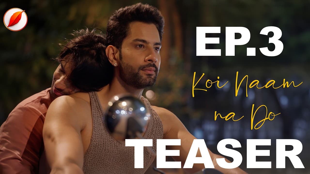 Koi Naam Na Do Episode 3 Teaser · Gay Love Story · Queer Series — episode thumbnail