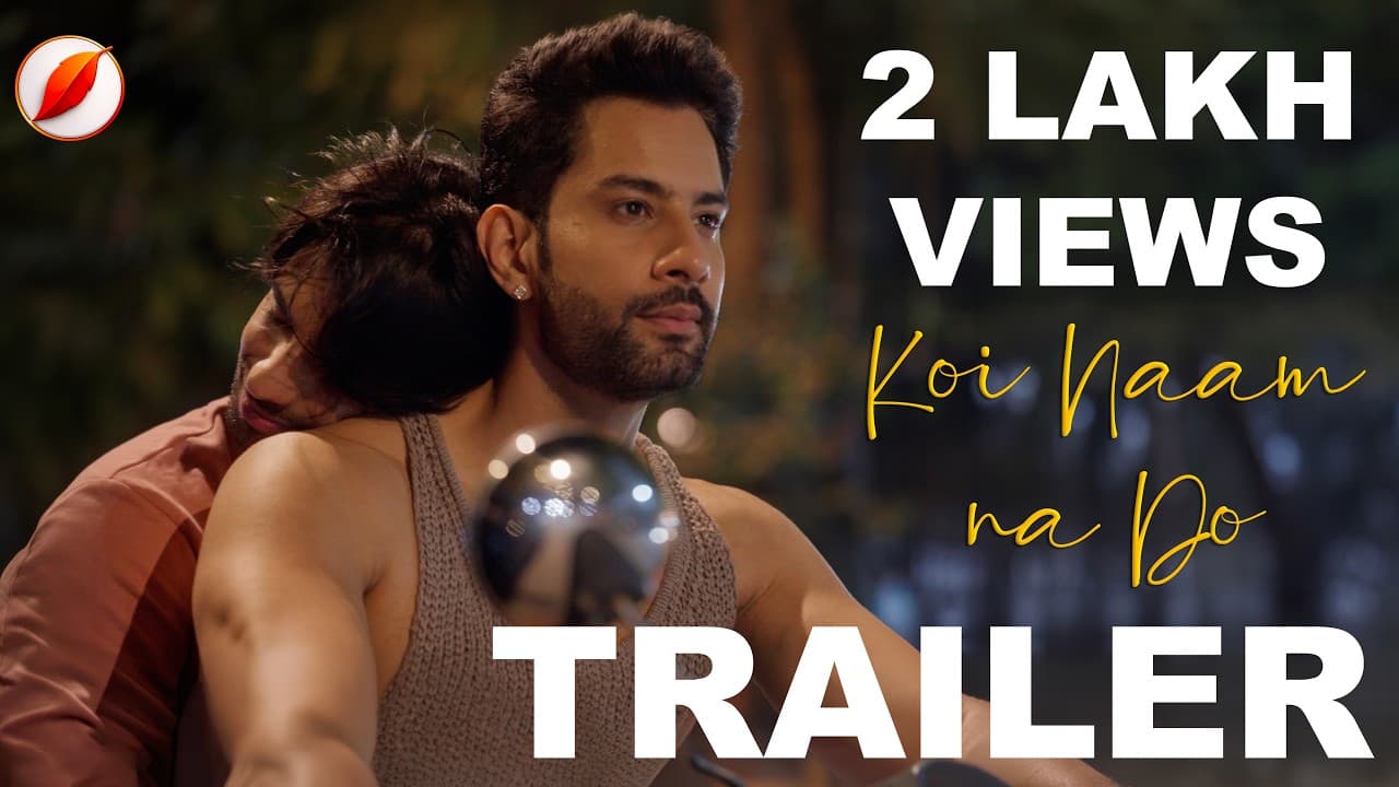 He Loves Him… But He’s Straight · Koi Naam Na Do Trailer — episode thumbnail